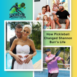 Shannon Burr how pickleball changed his life